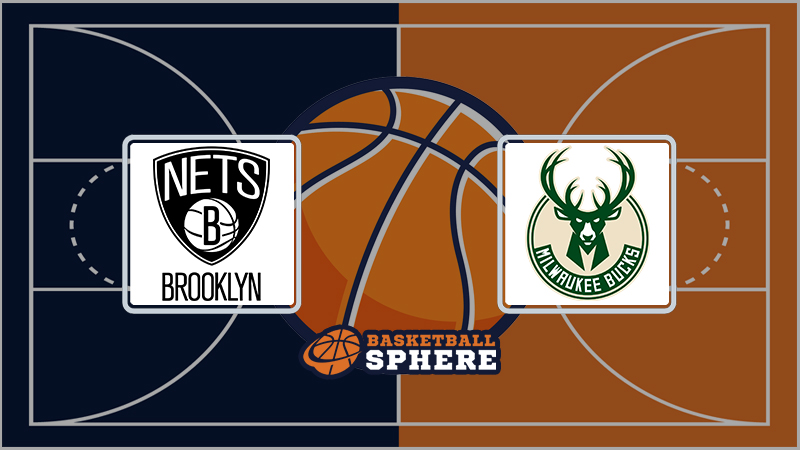 Brooklyn Nets vs Milwaukee Bucks
