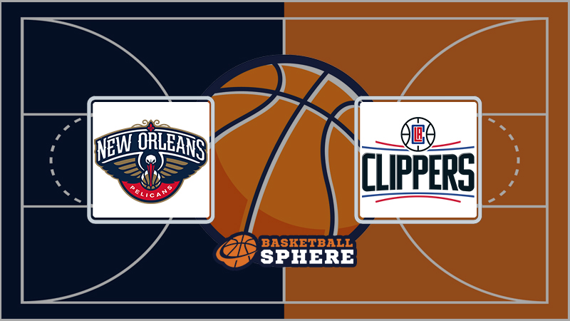 New Orleans Pelicans vs Los Angeles Clippers