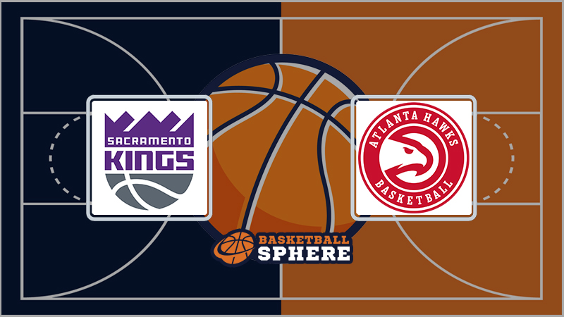 Sacramento Kings vs Atlanta Hawks