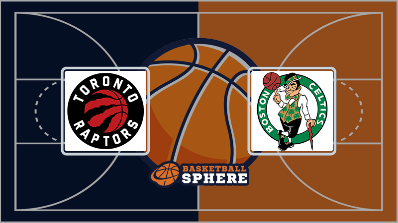 Toronto Raptors vs Boston Celtics
