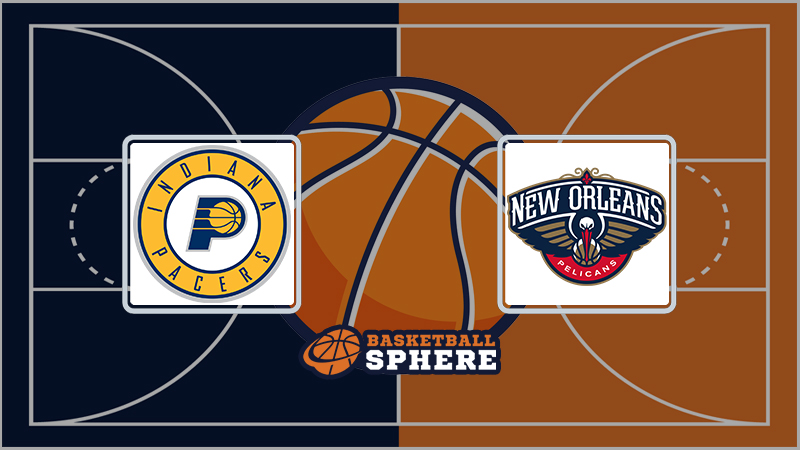 Indiana Pacers vs New Orleans Pelicans