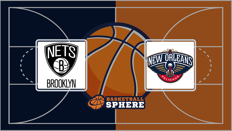 Brooklyn Nets vs New Orleans Pelicans